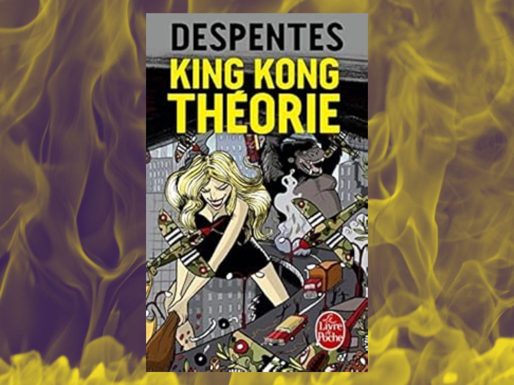 King Kong Théorie de Virginie Despentes : Mon avis