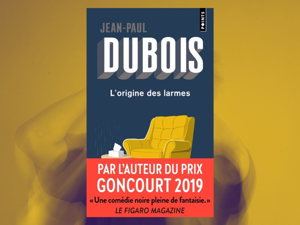 L’origine des larmes de Jean-Paul Dubois : Mon avis