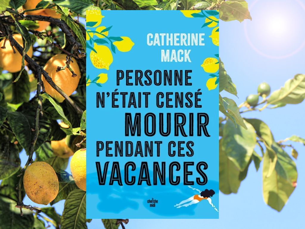 Personne n’était censé mourir pendant ces vacances, Catherine Mack : Mon avis