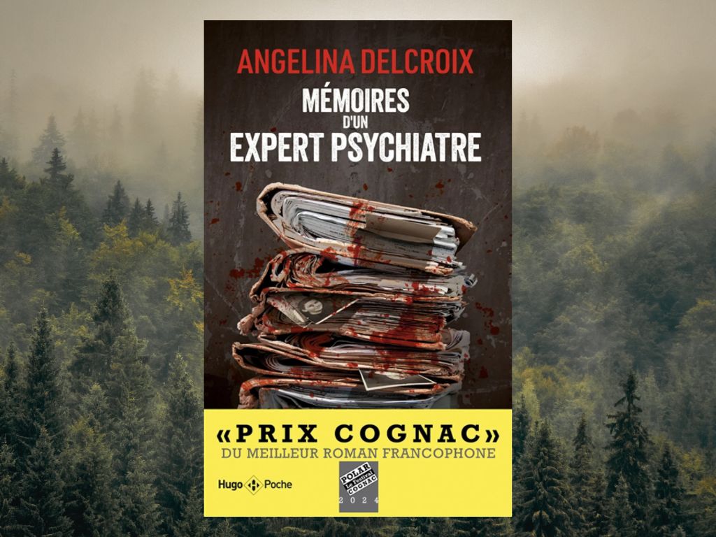 Mémoires d’un expert psychiatre : mon avis sur le thriller glaçant d’Angélina Delcroix