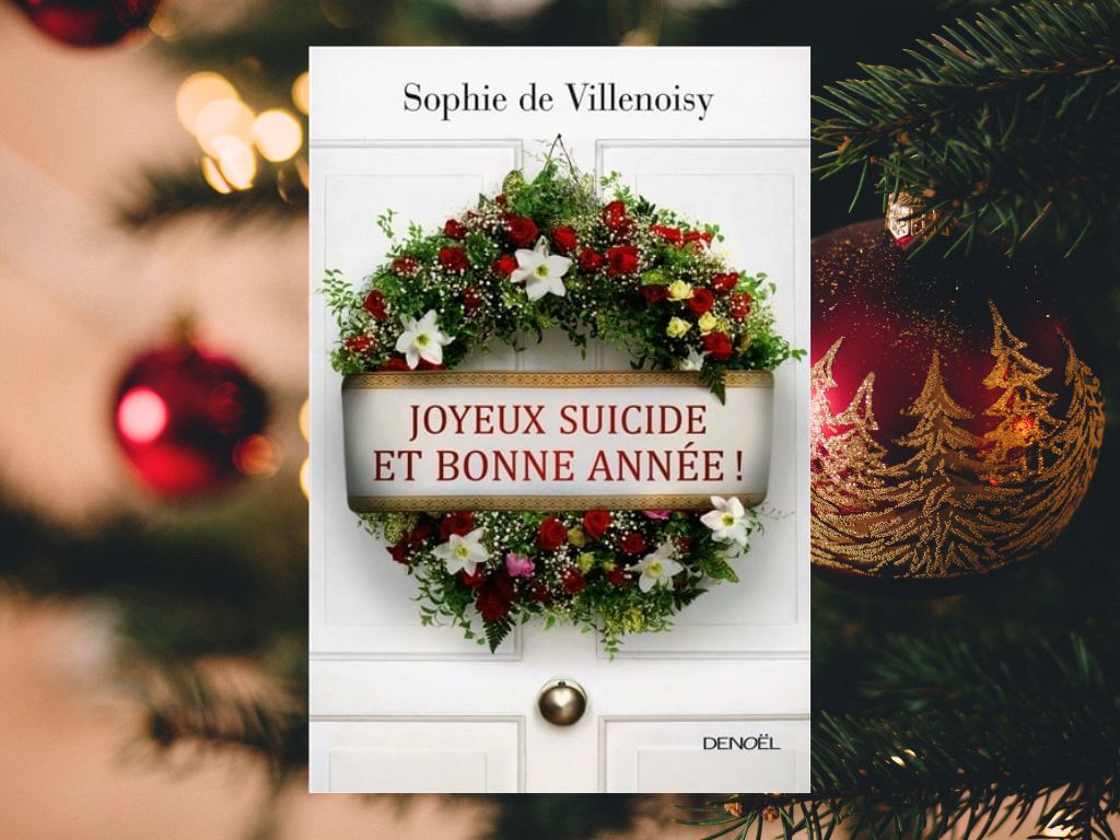 Joyeux suicide et bonne année, Sophie de Villenoisy : Mon avis
