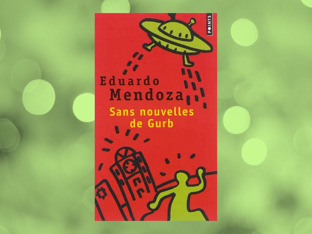 Sans nouvelles de Gurb, Eduardo Mendoza : Mon avis