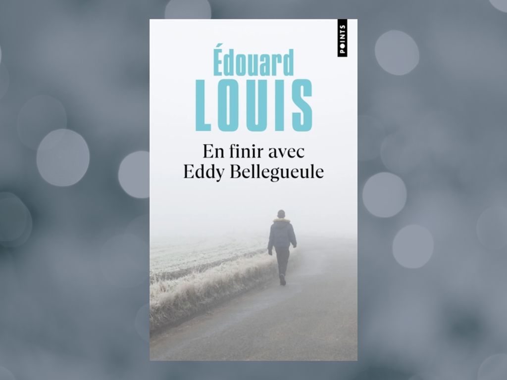 En finir avec Eddy Bellegueule, Edouard Louis : Mon avis sur un récit autobiographique violent et bouleversant