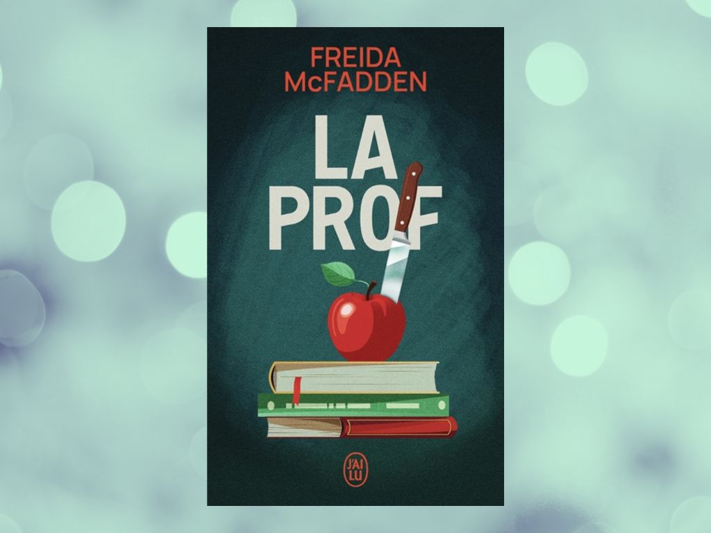 La Prof, Freida McFadden : Mon avis sur un bon thriller malgré ses ficelles visibles