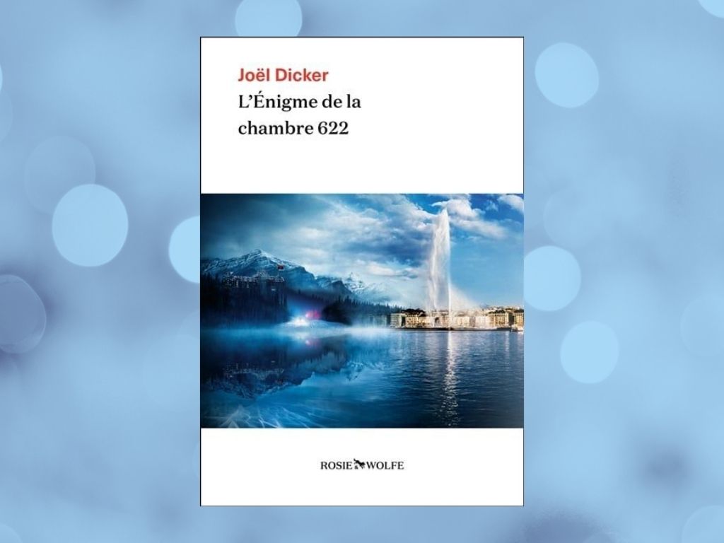 L’Énigme de la chambre 622, Joël Dicker : un thriller où l’auteur devient détective